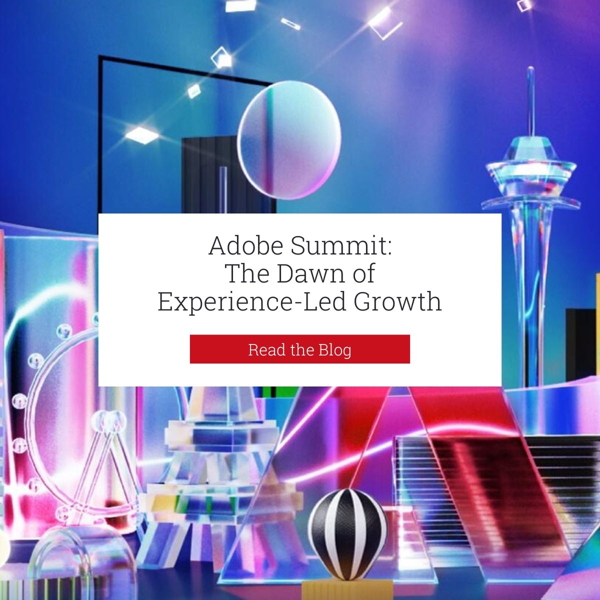 Adobe Summit The Dawn of ExperienceLed Growth