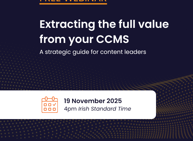 Webinar Extracting the full value from your CCMS – A strategic guide for content leaders